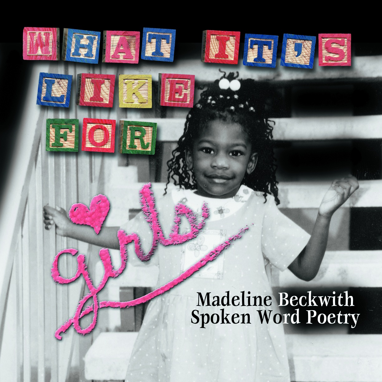 What It’s Like for Girls album cover: a black-and-white childhood photograph, colorful alphabet blocks, and pink lettering
